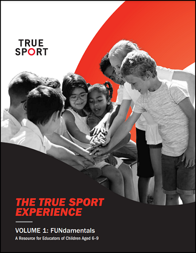 The True Sport Experience – Volume 1: FUNdamentals