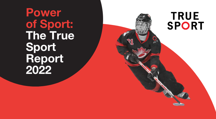 Power of Sport: The True Sport Report 2022 