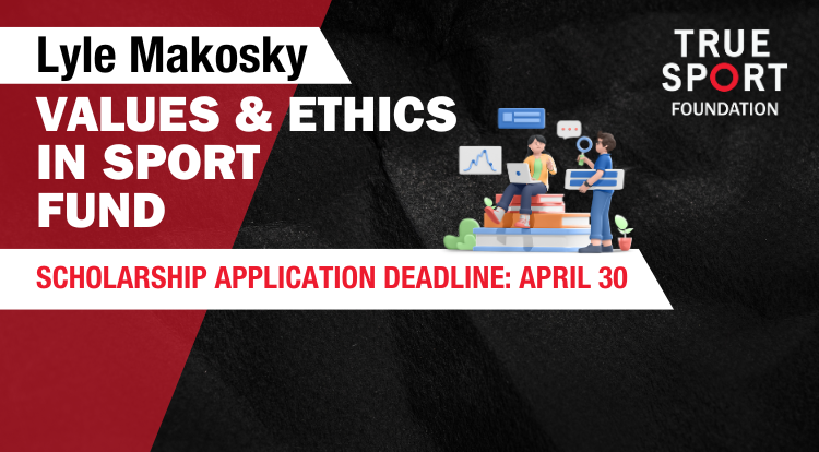 Lyle Makosky Values & Ethics in Sport Fund